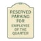 Signmission Parking Reserved for Employee of Quarter Heavy-Gauge Aluminum Sign, 24" x 18", TG-1824-23390 A-DES-TG-1824-23390 - alternate 1